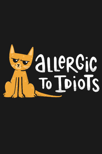 Allergic to Idiots